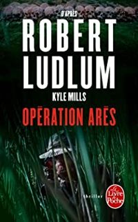 Robert Ludlum - Kyle Mills - Opération Arès