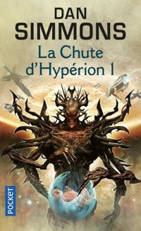 Dan Simmons - La chute d'Hypérion I 