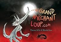 Couverture du livre Grand Méchant Loup.com - Maxime Gillio