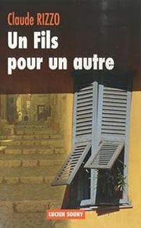 Couverture du livre Un fils pour un autre - Claude Rizzo