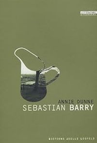 Couverture du livre Annie Dunne - Sebastian Barry