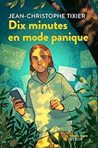 Couverture du livre Dix minutes en mode panique - Jean Christophe Tixier