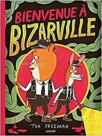 Tor Freeman - Bienvenue à Bizarville