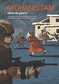 Couverture du livre Afghanistan, récits de guerre - Lisa Lugrin - Clement Xavier