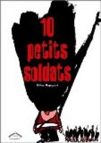 Couverture du livre 10 petits soldats - Gilles Rapaport