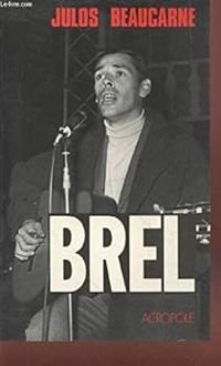 Couverture du livre Brel - Julos Beaucarne