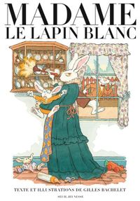 Gilles Bachelet - Madame le Lapin blanc