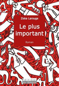 Couverture du livre Le plus important - Ziska Larouge