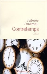 Couverture du livre Contretemps - Fabrice Lardreau