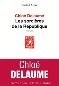 Couverture du livre Les Sorcières de la République - Chloe Delaume