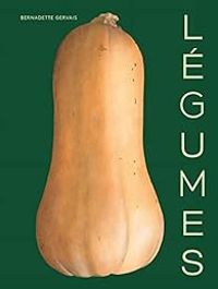 Couverture du livre Légumes - Bernadette Gervais