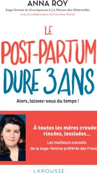 Anna Roy - Le post-partum dure 3 ans