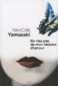 Naokora Yamazaki - Ne riez pas de mon histoire d'amour