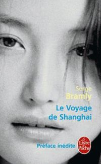 Couverture du livre Le voyage de Shanghai - Serge Bramly