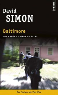 Couverture du livre Baltimore : Une année au coeur du crime - David Simon