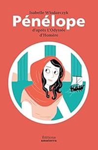 Couverture du livre Pénélope d'après L'Odyssée d'Homère - Homere  - Aurelie Grand - Isabelle Wlodarczyk