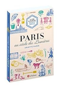 Couverture du livre Paris au siècle des Lumières - Arlette Farge