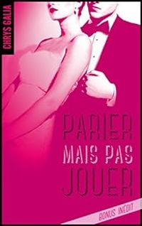 Couverture du livre Parier mais pas jouer - Bonus inédit - Chrys Galia