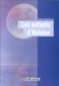 Couverture du livre Les Enfants d'Héloïse - Helene De Monferrand