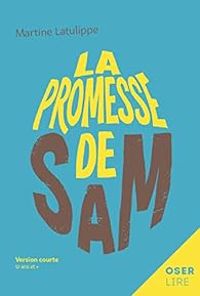 Couverture du livre La promesse de Sam - Martine Latulippe