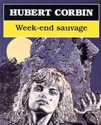 Couverture du livre Week-end sauvage - Hubert Corbin