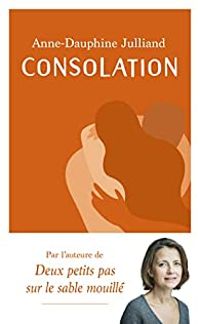 Couverture du livre Consolation - Anne Dauphine Julliand