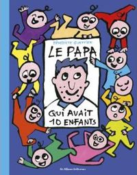 Bénédicte Guettier - Le papa qui avait 10 enfants