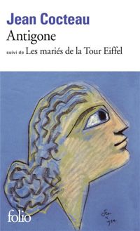 Couverture du livre Antigone - Les Mariés de la Tour Eiffel - Jean Cocteau