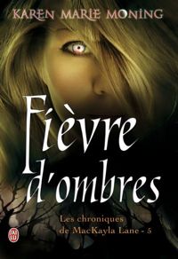 Couverture du livre Les chroniques de MacKayla Lane, 5  - Karen Marie Moning