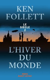 Ken Follett - L'Hiver du monde