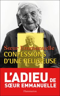 Couverture du livre Soeur Emmanuelle : Confessions d'une religieuse - Sur Emmanuelle - Soeur Emmanuelle