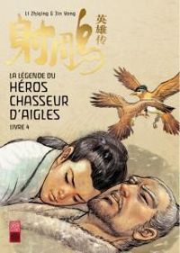 Jin Yong - La légende du héros chasseur d'aigles