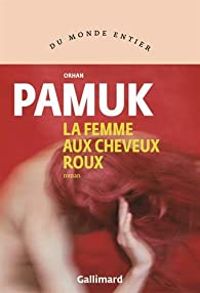 Orhan Pamuk - La femme aux cheveux roux