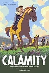 Christophe Lambert - Calamity, une enfance de Martha Jane Cannary