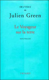 Couverture du livre Le Voyageur sur la Terre - Julien Green