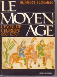 Couverture du livre L'éveil de l'Europe. 950-1250 - Robert Fossier - Robert Mantran - Andre Vauchez - Henri Bresc