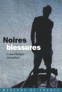 Louis-philippe Dalembert - Noires blessures