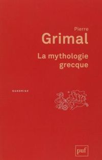 Pierre Grimal - La mythologie grecque