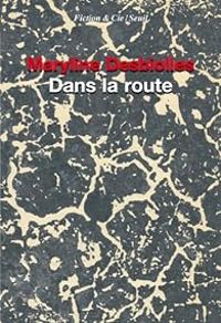 Maryline Desbiolles - Dans la route