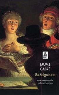 Couverture du livre Sa Seigneurie - Jaume Cabre