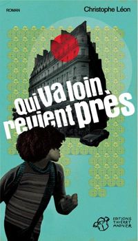 Couverture du livre Qui va loin, revient près - Christophe Leon