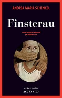 Couverture du livre Finsterau - Andrea Maria Schenkel