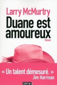 Couverture du livre Duane est amoureux - Larry Mcmurtry