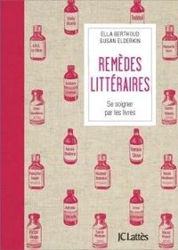 Ella Berthoud - Susan Elderkin - Remèdes littéraires