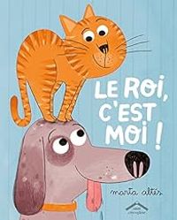 Marta Altes - Le roi c'est moi !