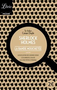 Couverture du livre Sherlock Holmes : La Bande mouchetée - Sir Arthur Conan Doyle