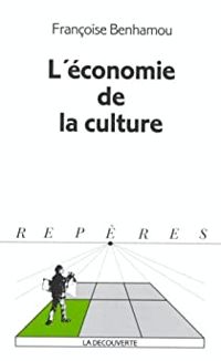 Françoise Benhamou - L'économie de la culture