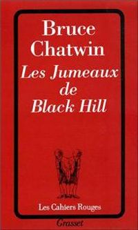 Bruce Chatwin - Les Jumeaux de Black Hill