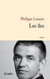 Philippe Lancon - Les îles