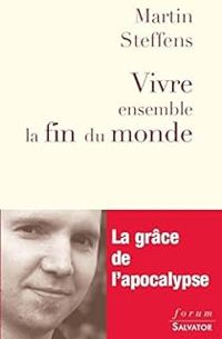 Couverture du livre Vivre ensemble la fin du monde - Martin Steffens